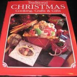 Traditional Christmas Cooking, Crafts & Gifts